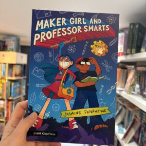Maker Girl and Professor Smarts - Book 1